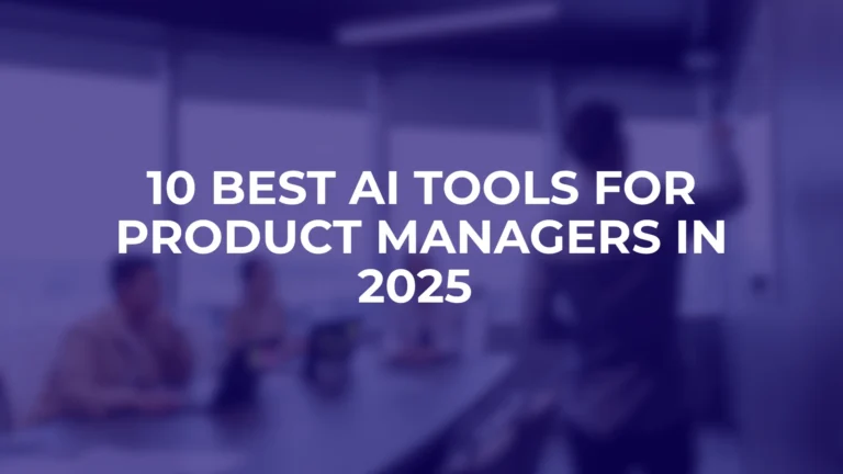 10 Best AI Tools for Product Managers in 2025 | Reviews & Use Cases 9 10 Best AI Tools for Product Managers in 2025 Reviews & Use Cases