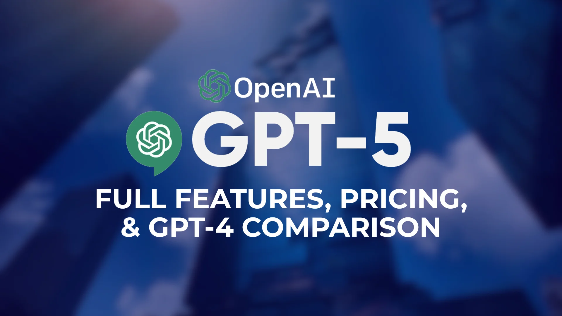 ChatGPT 5 Update – Full Features, Pricing, and GPT-4 Comparison