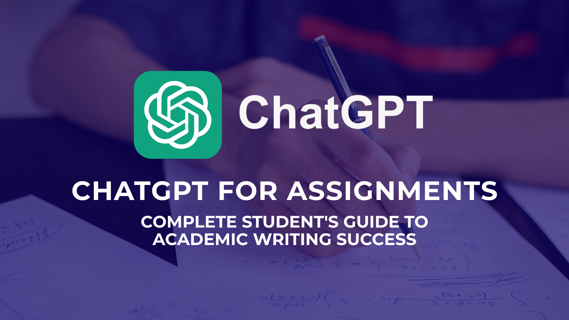 ChatGPT for Assignments The Complete Student's Guide to Academic Writing Success
