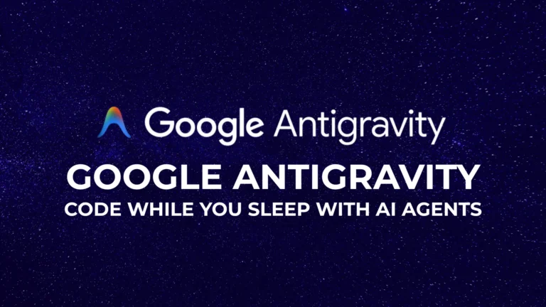 Google Antigravity: Code While You Sleep With AI Agents 2 Google Antigravity: Code While You Sleep With AI Agents