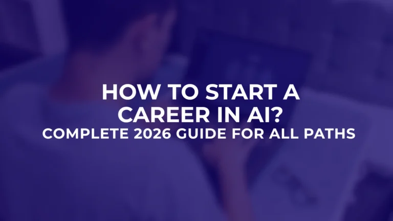 How to Start a Career in AI: Complete 2026 Guide for All Paths 1 How to Start a Career in AI Complete 2026 Guide for All Paths