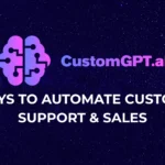5 Ways to Automate Customer Support & Sales with CustomGPT.ai