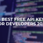 10 Best Free API Keys for Developers 2026