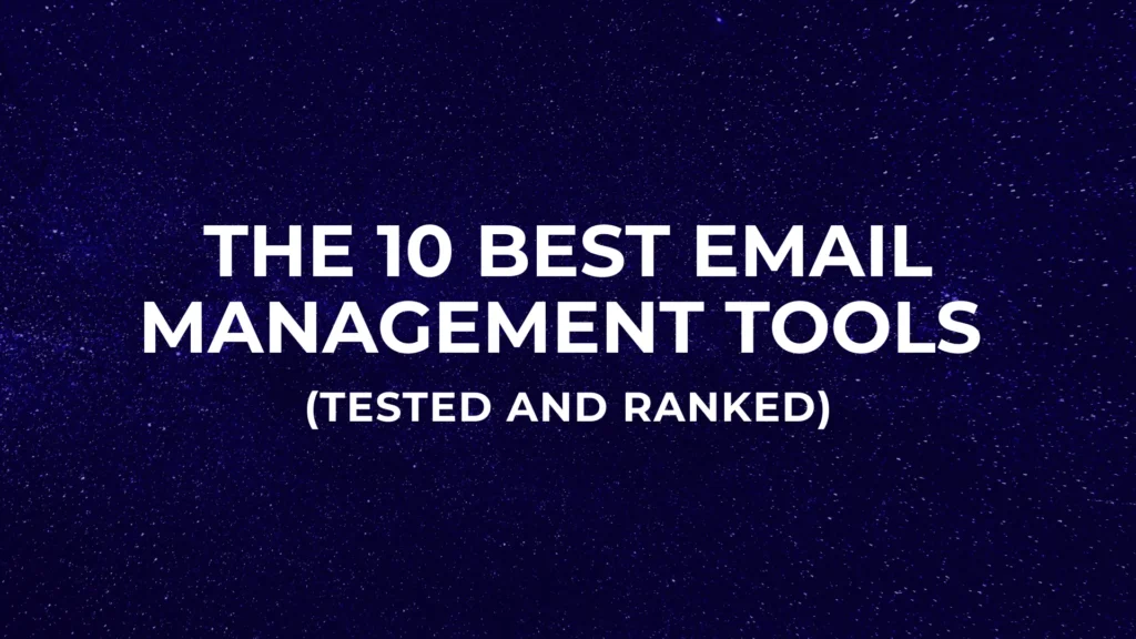 The 10 Best Email Management Tools (Tested and Ranked)
